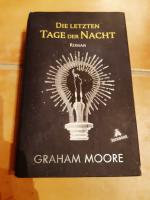 Graham Moore: Die letzten Tage der Nacht