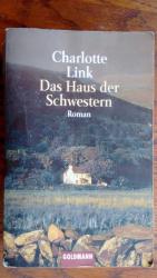 Charlotte Link: Das Haus der Schwestern.