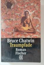 Bruce Chatwin: Traumpfade Bruce Chatwin: Traumpfade