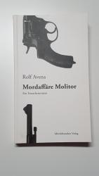 Mordaffäre Molitor. Ein Tatsachenroman