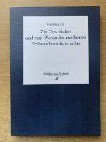 Zur Geschichte und zum Wesen des modernen Verbraucherschutzrechts  Schriften zum Zivilrecht