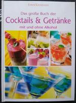 Das große Buch der Cocktails & Getränke mit und ohne Alkohol