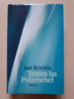 Juri Rytchëu: Traum im Polarnebel