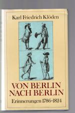 Von Berlin nach Berlin. Erinnerungen 1786-1824