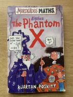 Murderous Maths  Algebra The Phantom X