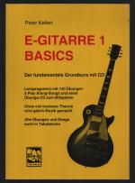 E-Gitarre 1 - Basics, Band 1 - Der fundamentale Grundkurs/ Musikarbeitsbuch OHNE CD