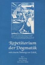 Repetitorium der Dogmatik - mit einem Anhang zur Ethik