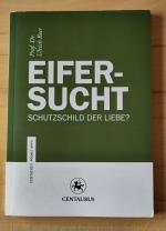 Eifersucht - Schutzschild der Liebe?