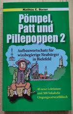 Pömpel, Patt und Pillepoppen 2 - Aufbauwortschatz für wissbegierige Neubürger in Bielefeld