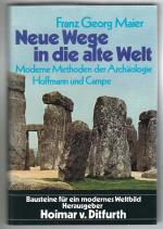 Neue Wege in die alte Welt. Moderne Methoden der Archäologie.