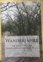 Wanderjahre Im Jahr 1912 in Deutschland auf der Walz