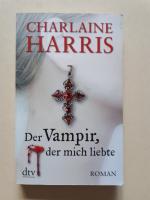 Charlaine Harris: Der Vampir, der mich l Charlaine Harris: Der Vampir, der mich l