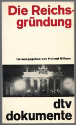 Die Reichsgründung - dtv Dokumente. Doppelband. dtv Buch-Nr. 428