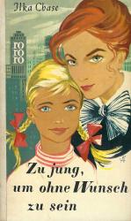 Ilka Chase: Zu jung, um ohne Wunsch zu s