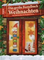 Das große Bastelbuch Weihnachten - Die schönsten Ideen für die ganze Familie