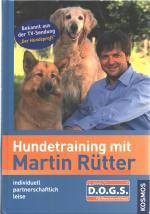 Hundetraining mit Martin Rütter - Individuell - partnerschaftlich - leise - einfach