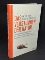 Das Verstummen der Natur - Das unheimliche Verschwinden der Insekten, Vögel, Pflanzen – und wie wir es noch aufhalten können