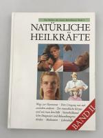 Natürliche Heilkräfte - Die Bücher des neuen Bewußtseins - Band 2