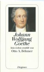 Johann Wolfgang Goethe. Sein Leben