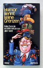 Humor kennt keine Grenzen - Felix Dvorak erzählt Witze aus aller Welt - gebundene, vom Autor signierte Ausgabe