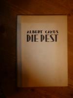 Die Pest. Roman. [Einzig berechtigte, vom Verf. autor. Übers. aus d. Franz. v. Guido M. Meister]