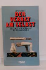 Der Verrat am Selbst : die Angst vor Autonomie bei Mann und Frau. Mit e. Vorw. von Gaetano Benedetti.