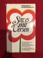 Friedrich Morgenroth: Sag es mit Versen Friedrich Morgenroth: Sag es mit Versen