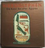 Hieroglyphen. Die Kunst des Alten Ägypten