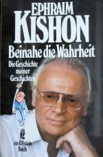 Ephraim Kishon: Beinahe die Wahrheit. Di Ephraim Kishon: Beinahe die Wahrheit. Di