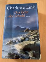 Charlotte Link: Das Echo der Schuld Charlotte Link: Das Echo der Schuld