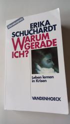 Warum gerade ich ...? Leben lernen in Krisen. Leiden und Glaube. Schritte mit Betroffenen und Begleitenden.