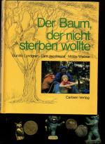 Der Baum, der nicht sterben wollte. Fotos von  Lars Jacobsson. Illustrationen von Melitta Wellner.