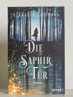 Stefanie Lasthaus: Die Saphirtür: Roman Stefanie Lasthaus: Die Saphirtür: Roman