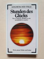 Stunden des Glücks - Worte grosser Dicht