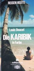 Louis Doucet: Die Karibik in Farbe. Über Louis Doucet: Die Karibik in Farbe. Über