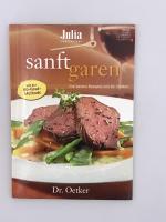 Julia präsentiert - sanft garen mit der 80-Grad-Methode - Die besten Rezepte von Dr. Oetker