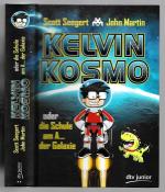 Kelvin Kosmo oder die Schule am A... der Galaxie