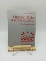 Erfolgreich reden und argumentieren. Grundkurs Rhetorik