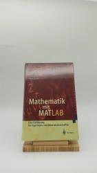 Mathematik mit MATLAB: Eine Einführung für Ingenieure und Naturwissenschaftler