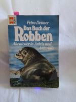 Das Buch der Robben Abenteuer in Arktis und Antarktis