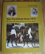 Der Northfield-Raid 1876. Der letzte große Bankraub der Jesse-James-Bande.