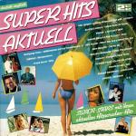 Super Hits Aktuell • Deutsch - Englisch