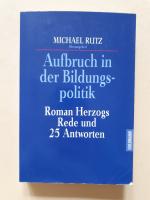 Aufbruch in der Bildungspolitik - Roman Herzogs Rede und 25 Antworten