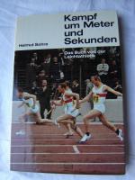 Kampf um Meter und Sekunden - Das Buch von der Leichtathletik.