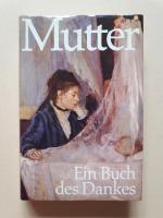 Mutter - Ein Buch des Dankes