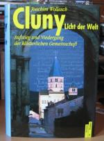 Cluny - "Licht der Welt". Aufstieg und Niedergang der klösterlichen Gemeinschaft [mit SU]