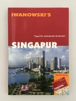 Singapur - Reiseführer von Iwanowski - Tipps für individuelle Entdecker