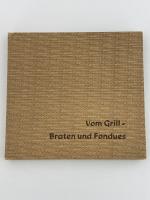 Erna Horn: Vom Grill - Braten und Fondue