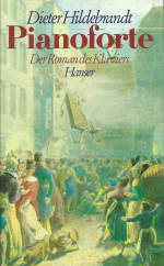 Pianoforte - Der Roman des Klaviers im 19. Jahrhundert. Roman