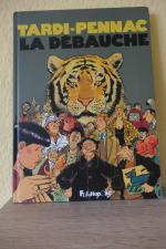 Pennac, Daniel; Tardi, Jacques: La débau Pennac, Daniel; Tardi, Jacques: La débau